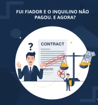 Imagem principal do artigo Fui Fiador e o Inquilino Não Pagou. E Agora?